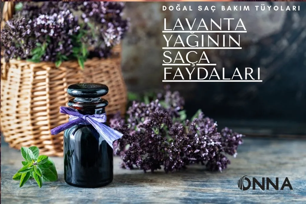 lavanta yağı saça faydaları nelerdir? Doğal saç bakım tüyoları